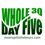 Whole 30 Day Five