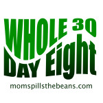 Whole 30 Day Eight