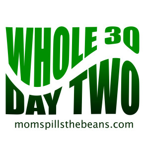 Paleo- Whole 30 Day Two